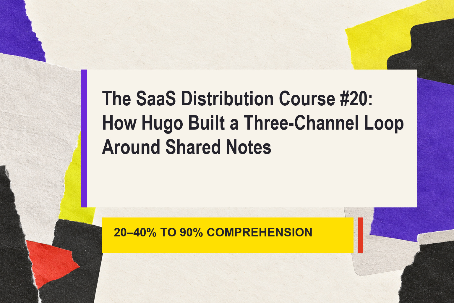 Typographic cover for The SaaS Distribution Course number 20 about Hugo's three-channel distribution loop around shared notes.