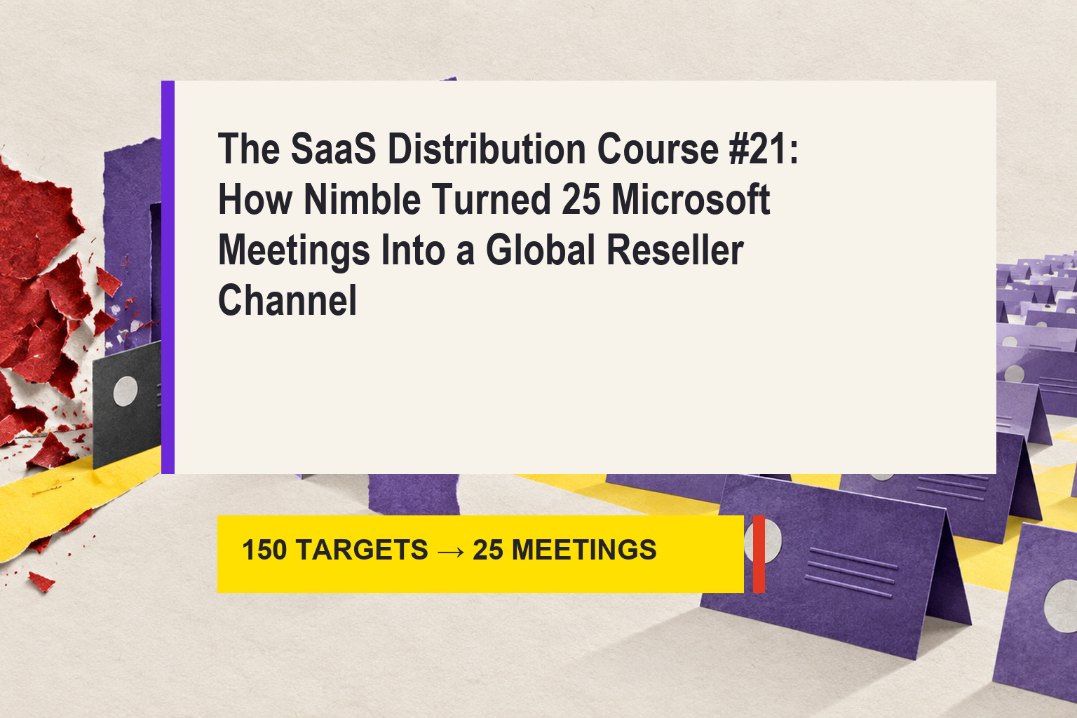 Typographic cover for The SaaS Distribution Course number 21 about Nimble's path from 25 Microsoft meetings to a global reseller channel.