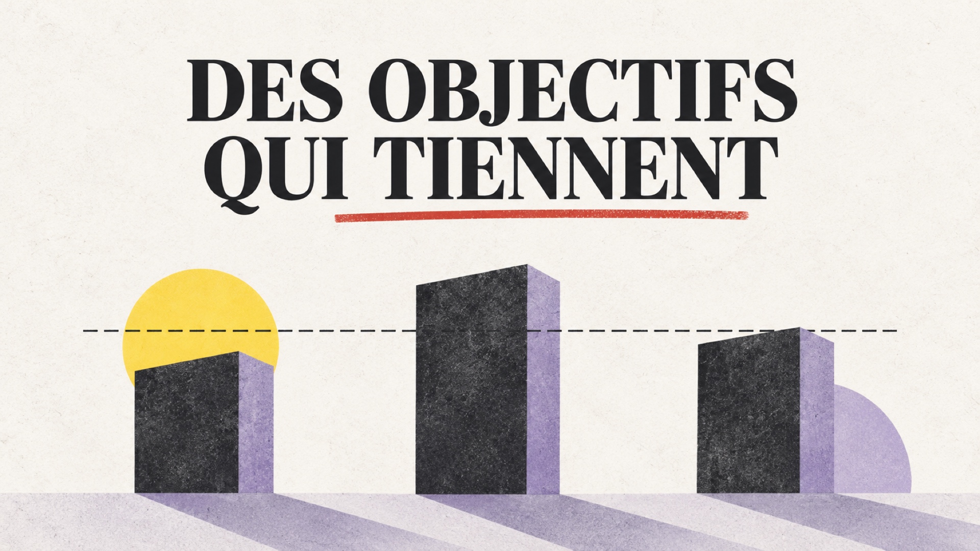Trois volumes de potentiel commercial comparés à une ligne d'objectif, sous le titre Des objectifs qui tiennent