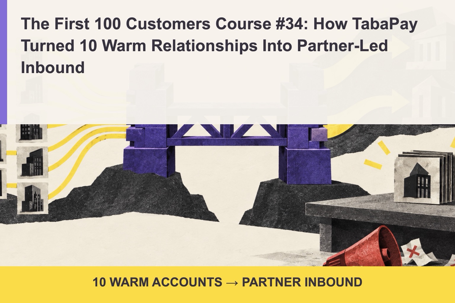 Editorial collage showing ten small account dossiers feeding a modular infrastructure bridge, two trusted partner channels, qualified referrals, and a discarded outbound megaphone